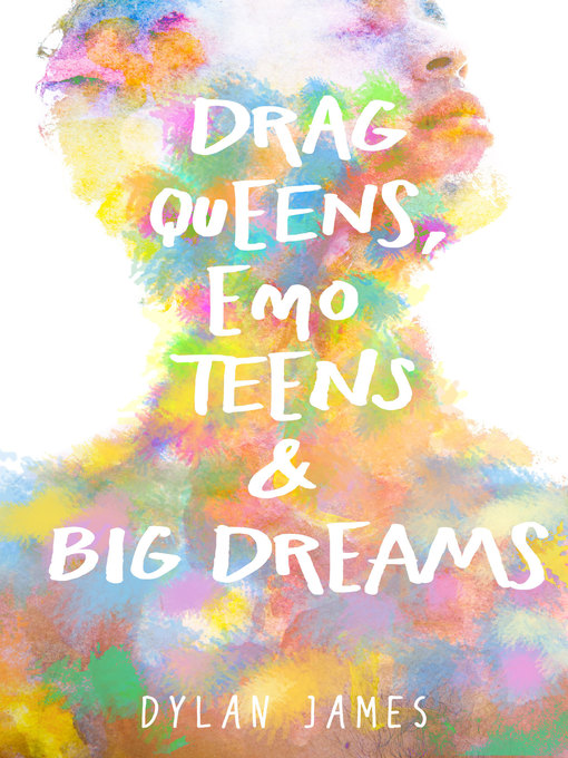 Cover image for Drag Queens, Emo Teens & Big Dreams